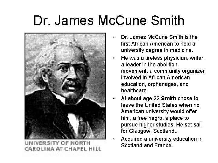 Dr. James Mc. Cune Smith • • Dr. James Mc. Cune Smith is the