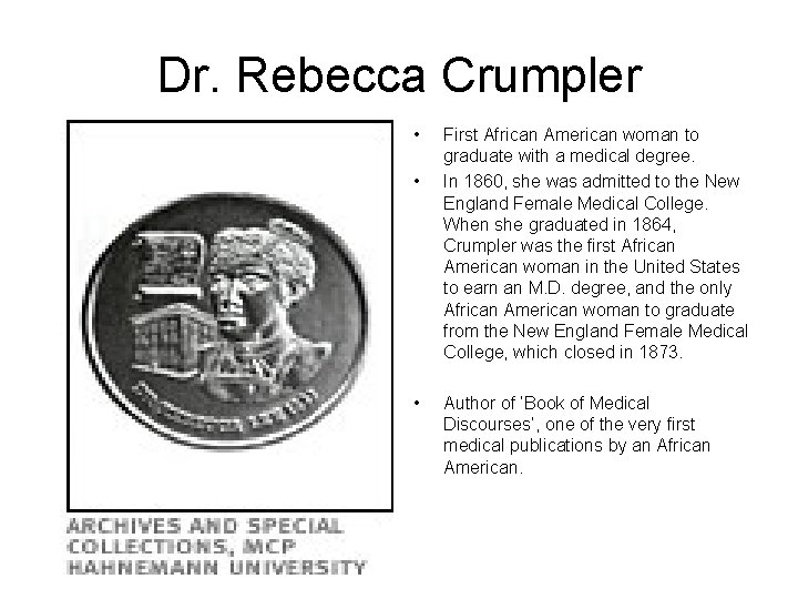 Dr. Rebecca Crumpler • • • First African American woman to graduate with a