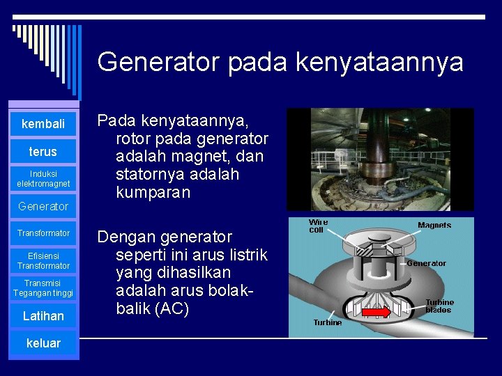 Generator pada kenyataannya kembali terus Induksi elektromagnet Generator Transformator Efisiensi Transformator Transmisi Tegangan tinggi