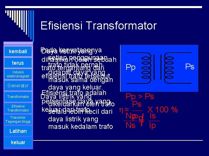 Efisiensi Transformator kembali terus Induksi elektromagnet Generator Transformator Efisiensi Transformator Transmisi Tegangan tinggi Latihan