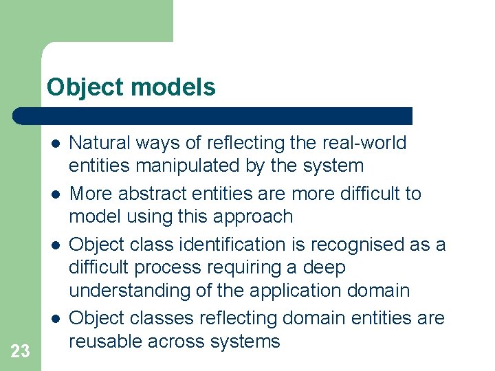 Object models l l 23 Natural ways of reflecting the real-world entities manipulated by
