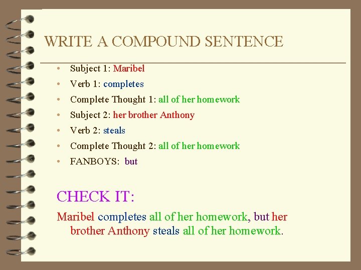 WRITE A COMPOUND SENTENCE • Subject 1: Maribel • Verb 1: completes • Complete