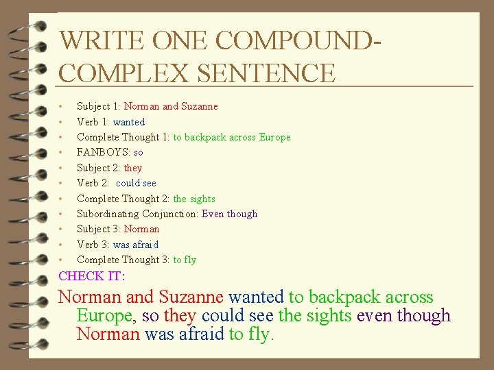 WRITE ONE COMPOUNDCOMPLEX SENTENCE • • • Subject 1: Norman and Suzanne Verb 1: