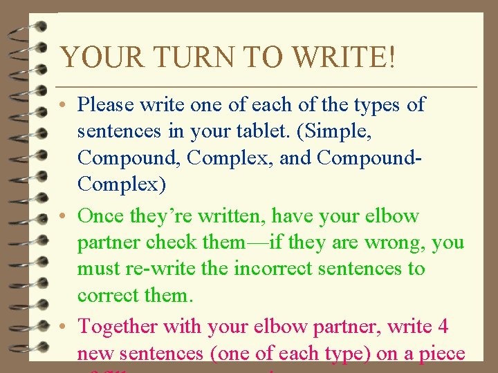 YOUR TURN TO WRITE! • Please write one of each of the types of