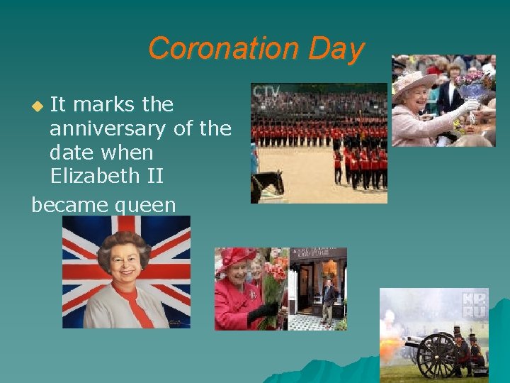 Coronation Day It marks the anniversary of the date when Elizabeth II became queen