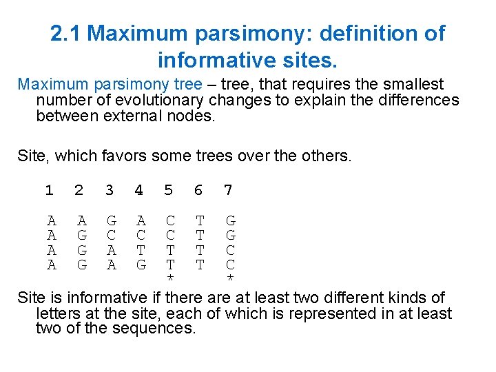 2. 1 Maximum parsimony: definition of informative sites. Maximum parsimony tree – tree, that