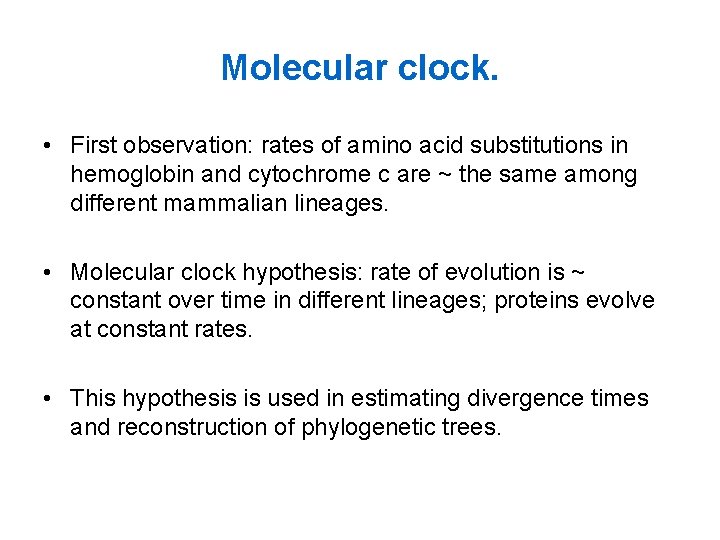 Molecular clock. • First observation: rates of amino acid substitutions in hemoglobin and cytochrome
