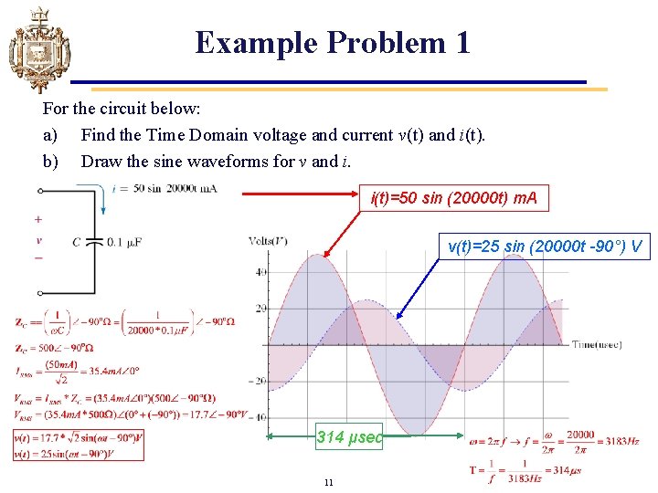 Example Problem 1 For the circuit below: a) Find the Time Domain voltage and