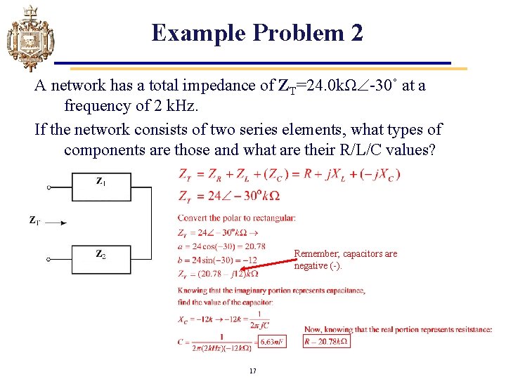 Example Problem 2 A network has a total impedance of ZT=24. 0 kΩ -30˚