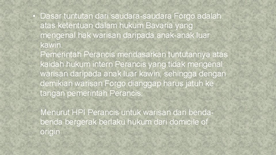  • Dasar tuntutan dari saudara-saudara Forgo adalah atas ketentuan dalam hukum Bavaria yang