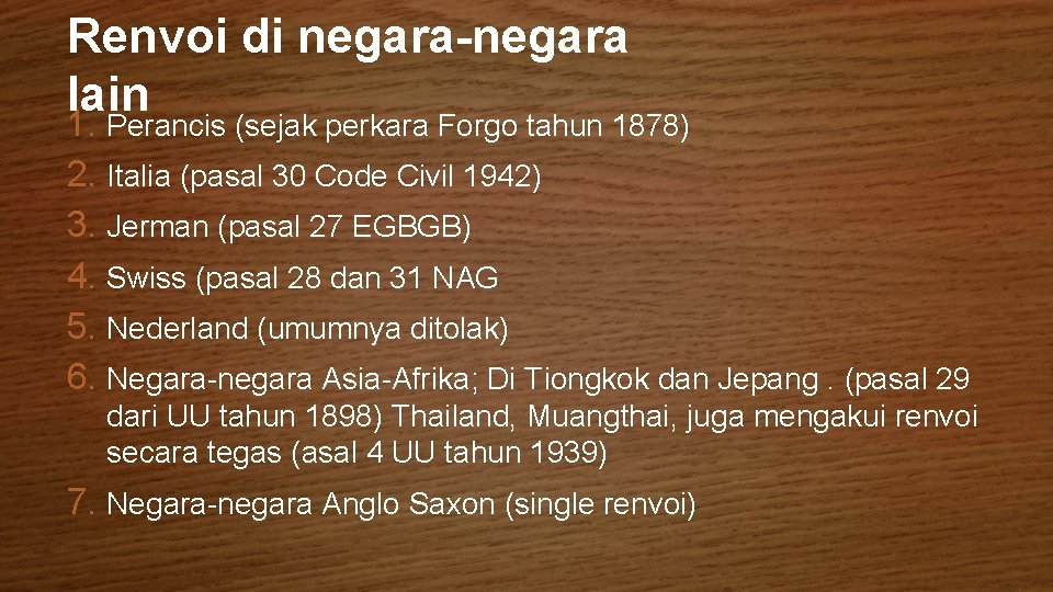 Renvoi di negara-negara lain 1. Perancis (sejak perkara Forgo tahun 1878) 2. Italia (pasal