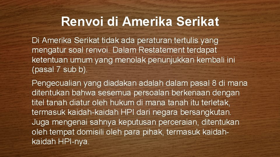 Renvoi di Amerika Serikat Di Amerika Serikat tidak ada peraturan tertulis yang mengatur soal