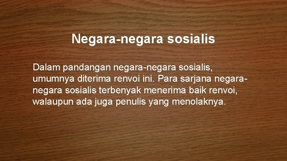 Negara-negara sosialis Dalam pandangan negara-negara sosialis, umumnya diterima renvoi ini. Para sarjana negara sosialis