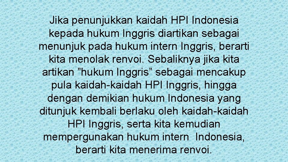 Jika penunjukkan kaidah HPI Indonesia kepada hukum Inggris diartikan sebagai menunjuk pada hukum intern