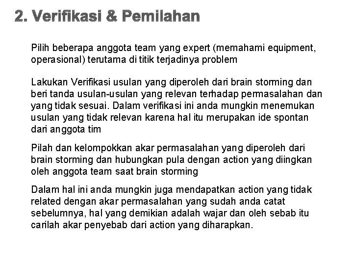 2. Verifikasi & Pemilahan Pilih beberapa anggota team yang expert (memahami equipment, operasional) terutama