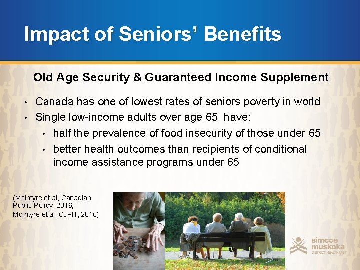 Impact of Seniors’ Benefits Old Age Security & Guaranteed Income Supplement • • Canada