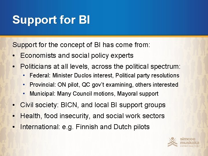 Support for BI Support for the concept of BI has come from: • Economists