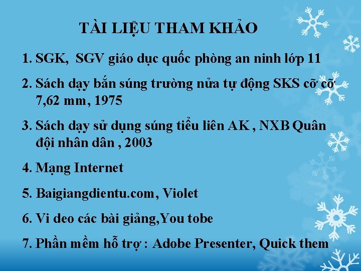 TÀI LIỆU THAM KHẢO 1. SGK, SGV giáo dục quốc phòng an ninh lớp