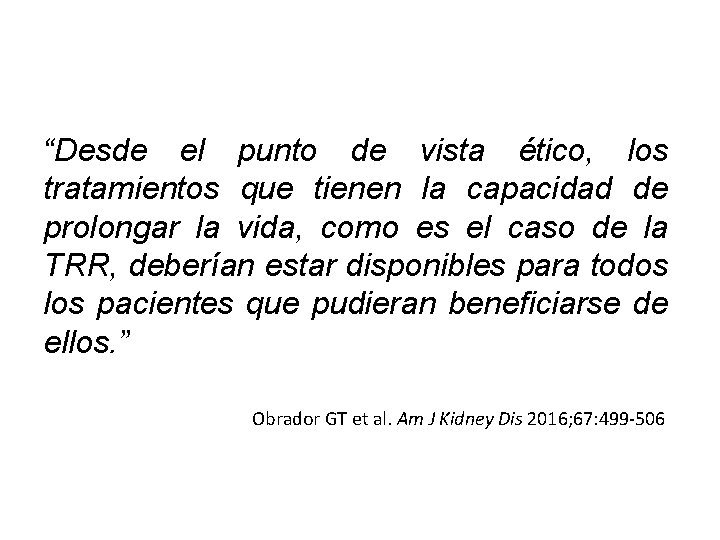 “Desde el punto de vista ético, los tratamientos que tienen la capacidad de prolongar