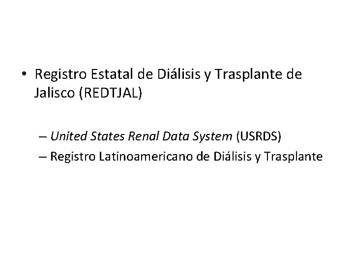  • Registro Estatal de Diálisis y Trasplante de Jalisco (REDTJAL) – United States