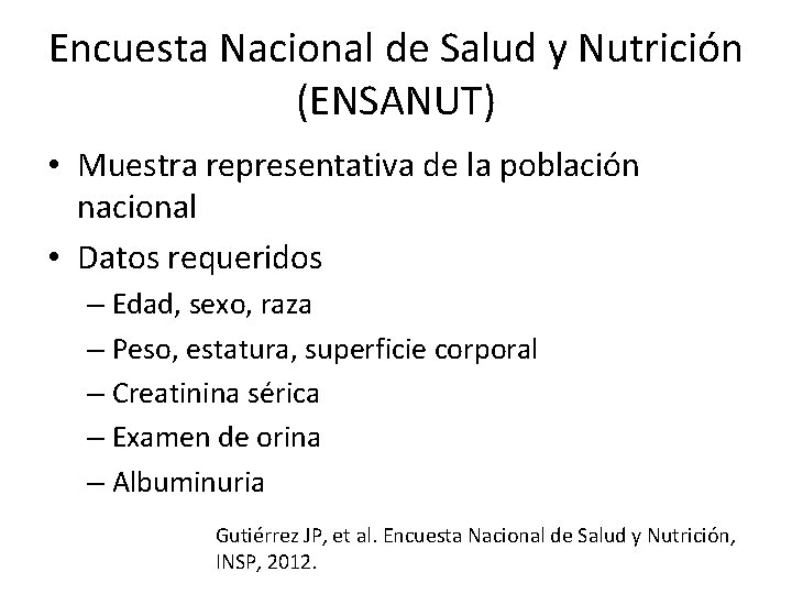 Encuesta Nacional de Salud y Nutrición (ENSANUT) • Muestra representativa de la población nacional