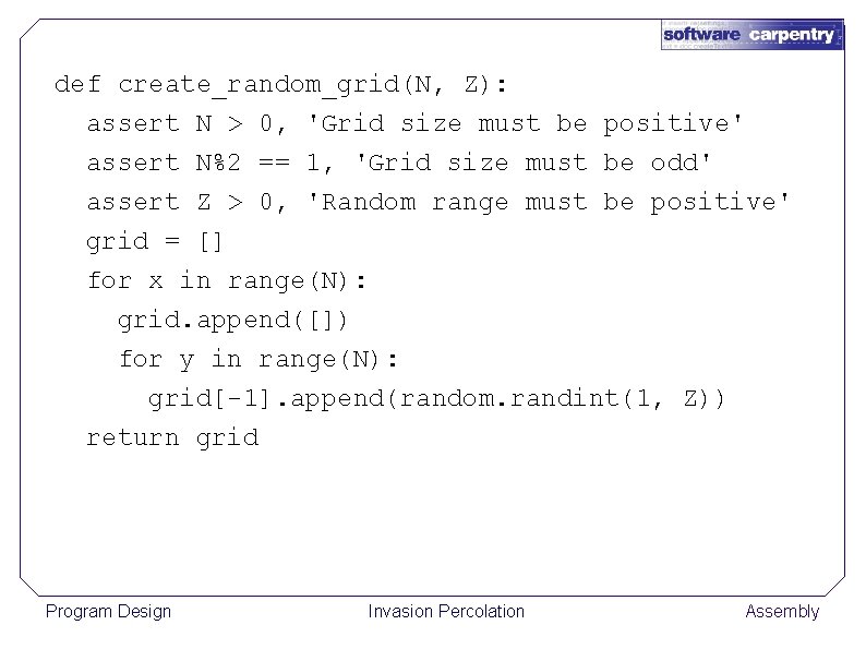 def create_random_grid(N, Z): assert N > 0, 'Grid size must be positive' assert N%2