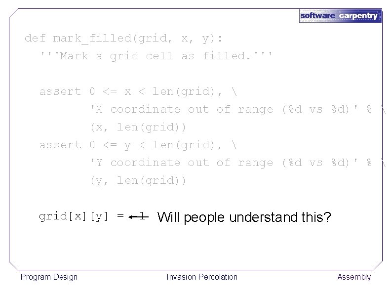 def mark_filled(grid, x, y): '''Mark a grid cell as filled. ''' assert 0 <=