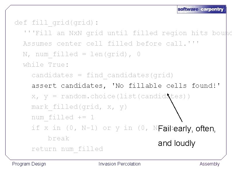 def fill_grid(grid): '''Fill an Nx. N grid until filled region hits bound Assumes center