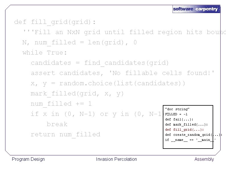 def fill_grid(grid): '''Fill an Nx. N grid until filled region hits bound N, num_filled