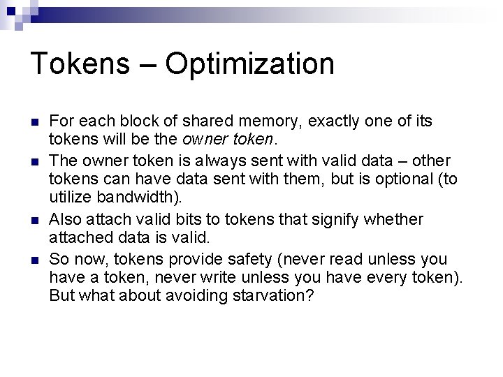 Tokens – Optimization n n For each block of shared memory, exactly one of