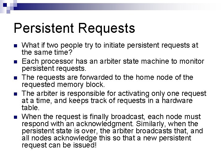 Persistent Requests n n n What if two people try to initiate persistent requests