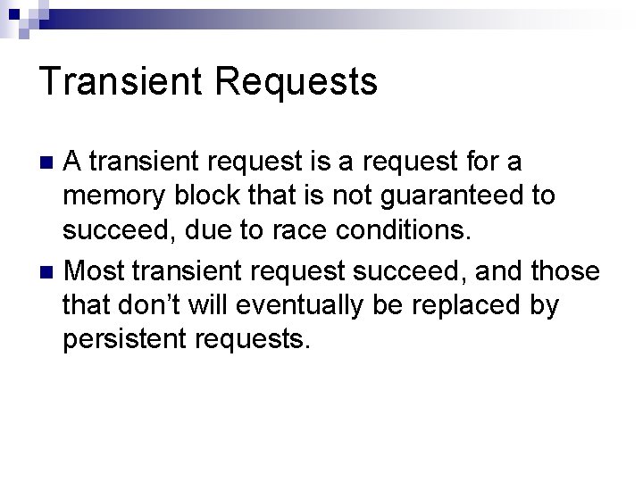 Transient Requests A transient request is a request for a memory block that is