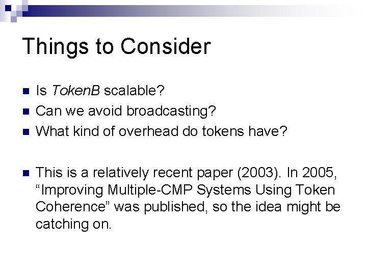 Things to Consider n n Is Token. B scalable? Can we avoid broadcasting? What