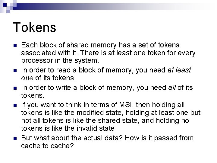 Tokens n n n Each block of shared memory has a set of tokens