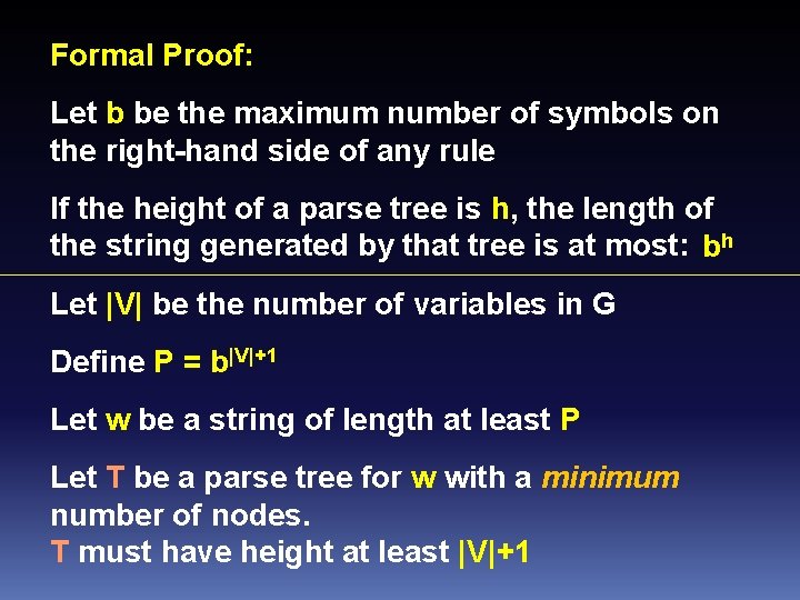 Formal Proof: Let b be the maximum number of symbols on the right-hand side