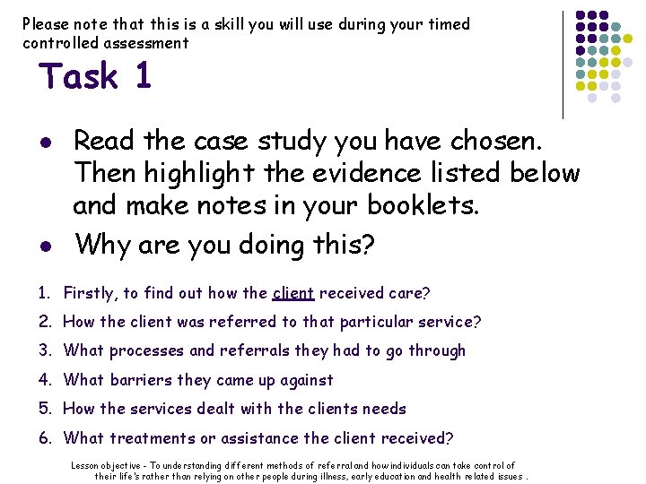 Please note that this is a skill you will use during your timed controlled