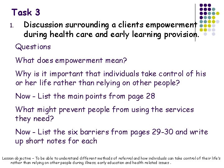 Task 3 1. Discussion surrounding a clients empowerment during health care and early learning