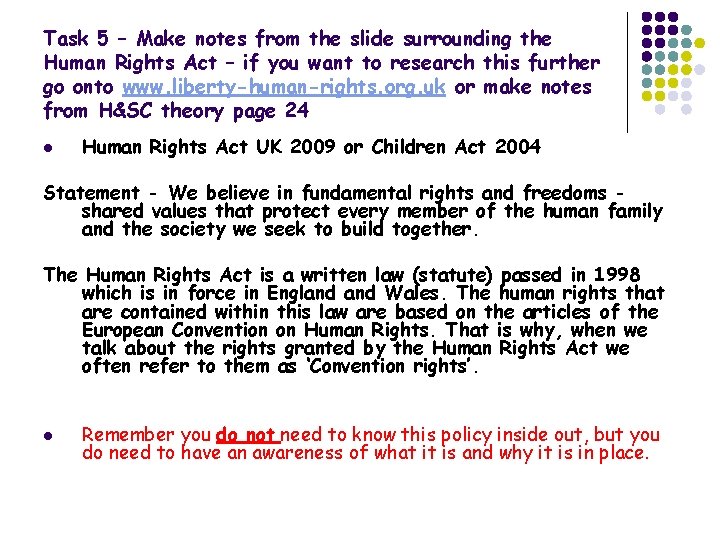 Task 5 – Make notes from the slide surrounding the Human Rights Act –
