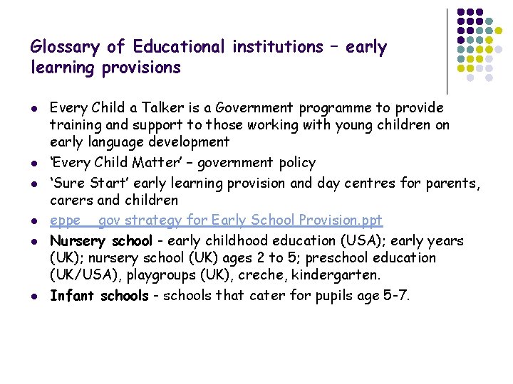 Glossary of Educational institutions – early learning provisions l l l Every Child a