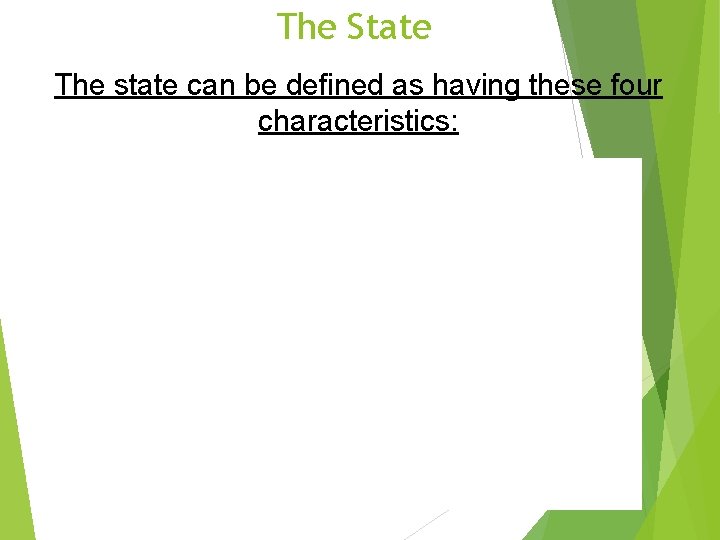 The State The state can be defined as having these four characteristics: 
