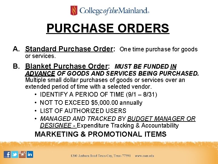 PURCHASE ORDERS A. Standard Purchase Order: One time purchase for goods or services. B.