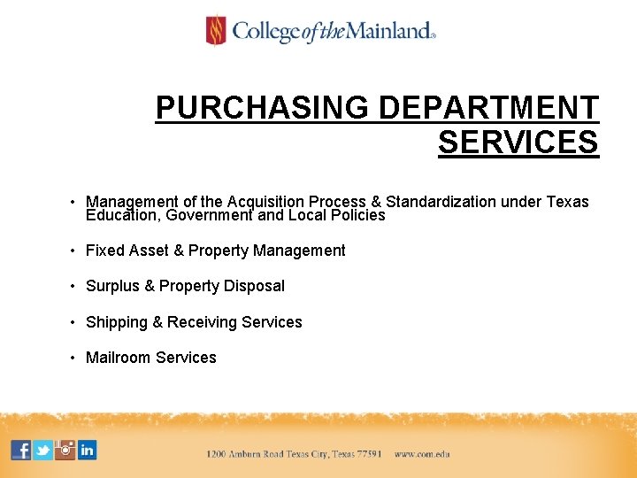 PURCHASING DEPARTMENT SERVICES • Management of the Acquisition Process & Standardization under Texas Education,