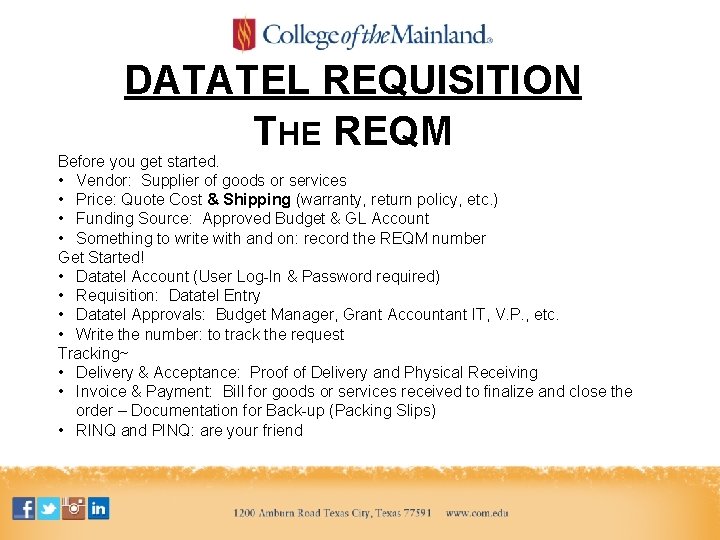 DATATEL REQUISITION THE REQM Before you get started. • Vendor: Supplier of goods or