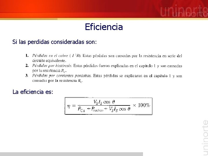 Eficiencia Si las perdidas consideradas son: La eficiencia es: 