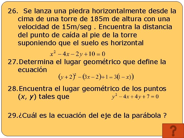 26. Se lanza una piedra horizontalmente desde la cima de una torre de 185