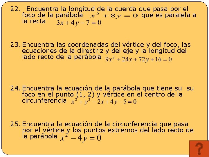 22. Encuentra la longitud de la cuerda que pasa por el foco de la