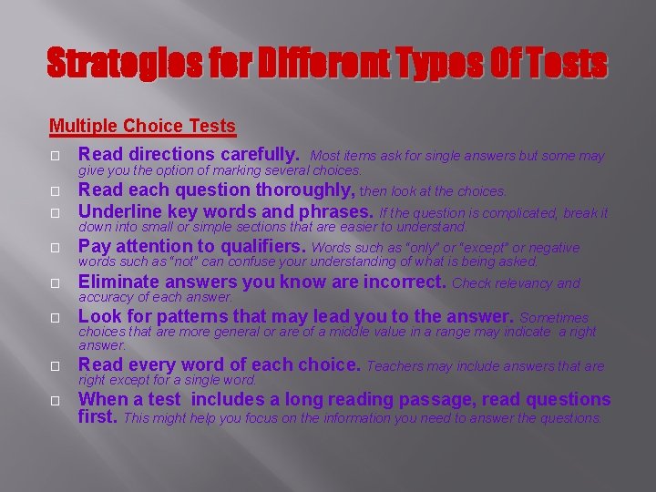 Strategies for Different Types Of Tests Multiple Choice Tests � Read directions carefully. �