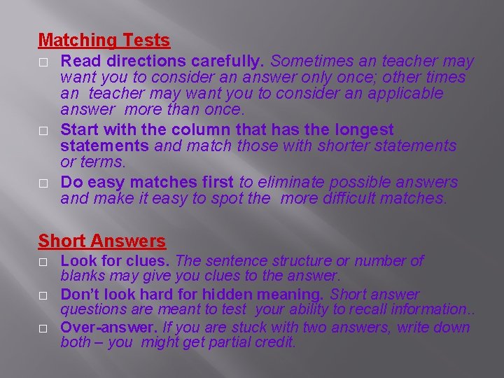 Matching Tests � � � Read directions carefully. Sometimes an teacher may want you
