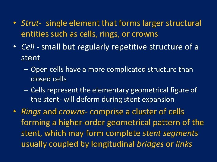  • Strut- single element that forms larger structural entities such as cells, rings,