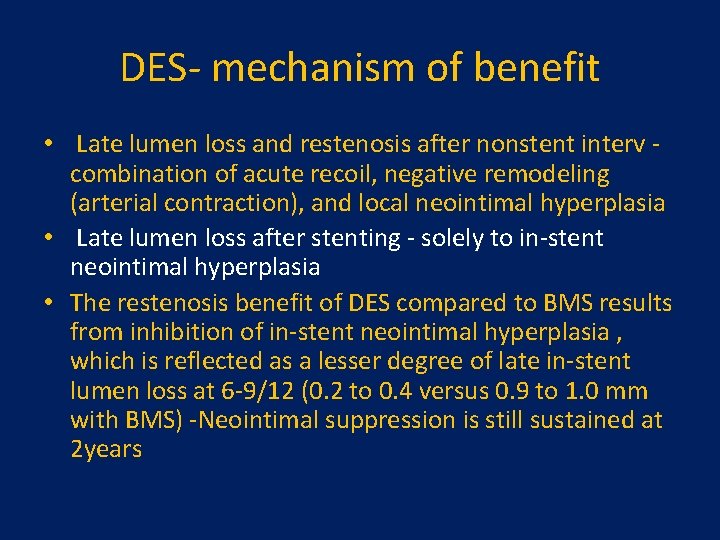 DES- mechanism of benefit • Late lumen loss and restenosis after nonstent interv combination DES- mechanism of benefit • Late lumen loss and restenosis after nonstent interv combination